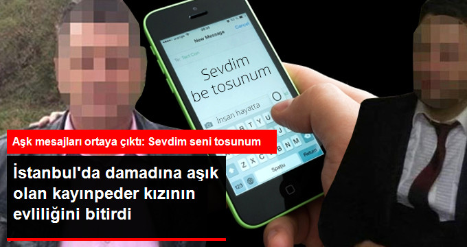 Bir Bu Kalmıştı! Kayınpeder Damadına Aşık Oldu, Aşk Mesajları Ortaya Çıktı Kızının Evliliği Bitti
