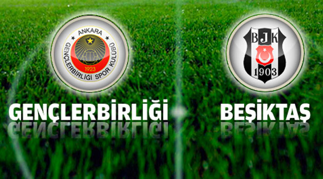 Gençlerbirliği - Beşiktaş Muhtemel 11'ler!