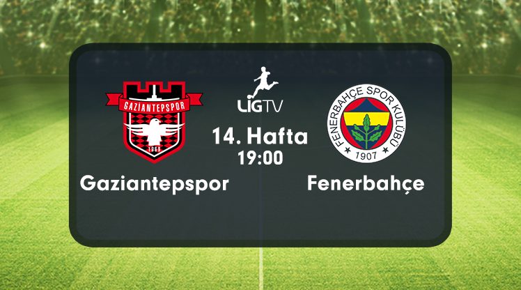 Gaziantepspor - Fenerbahçe Muhtemel 11'ler!