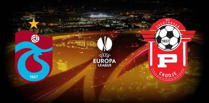 Trabzonspor - Rabotnicki Maçı
