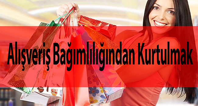 Alışveriş Bağımlılığından Kurtulmak